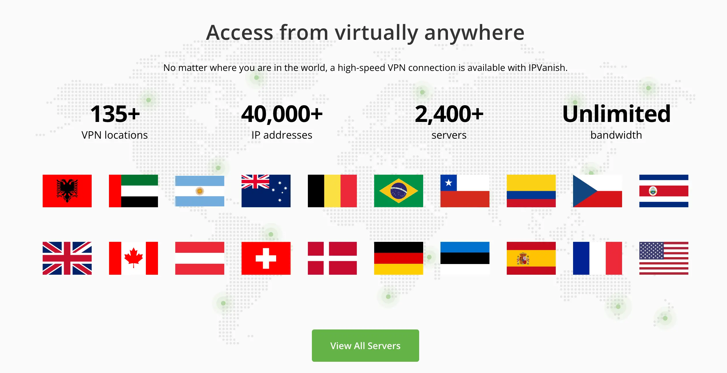 Mapa serverů IPVanish VPN: více než 2 400 serverů, 135+ lokalit a neomezená šířka pásma pro bezpečné a rychlé připojení.