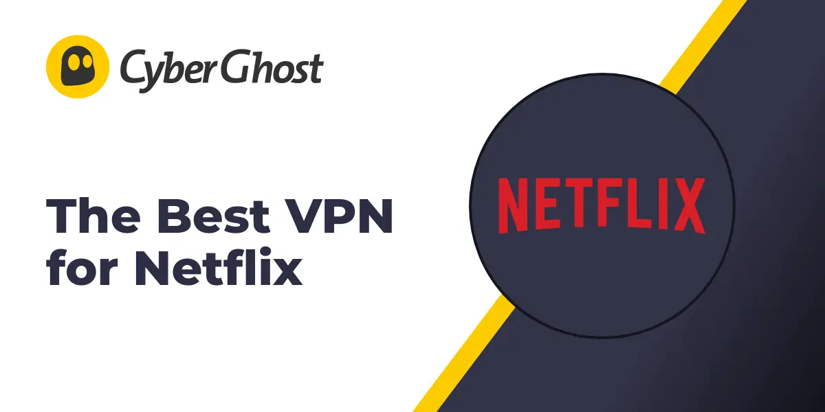 CyberGhost VPN: Nejlepší VPN pro odblokování Netflixu, zobrazeno s logem CyberGhost a Netflix.